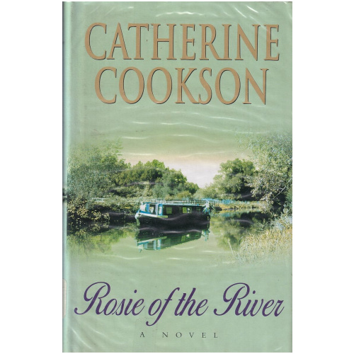 Rosie of the River by Catherine Cookson - Hardcover