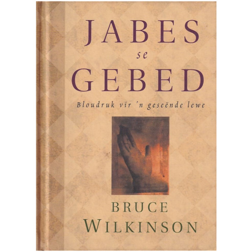 Jabes se gebed deur Bruce Wilkinson - Hardeband