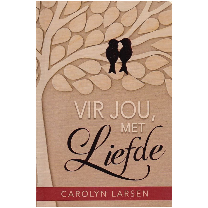 Vir jou, Met Liefde deur Carolyn Larsen