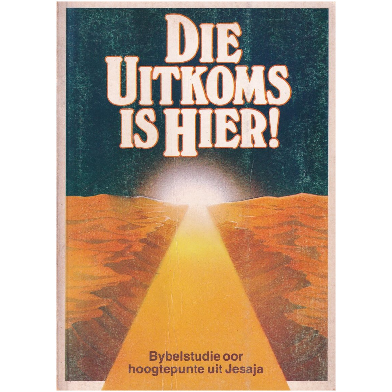 Die uitkoms is hier! - Bybelstudie oor hoogtepunte uit Jesaja