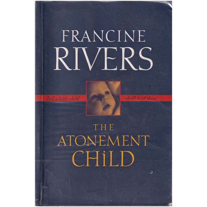 The Atonement Child by Francine Rivers