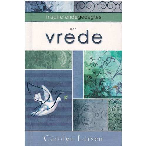 Inspirerende Gedagtes oor Vrede deur Carolyn Larsen