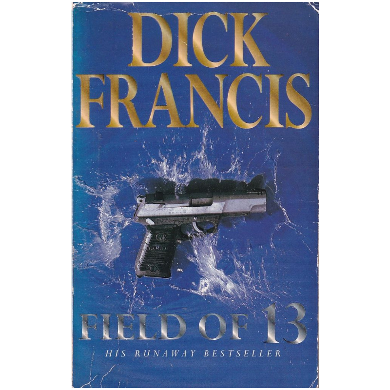 Field of 13 by Dick Francis