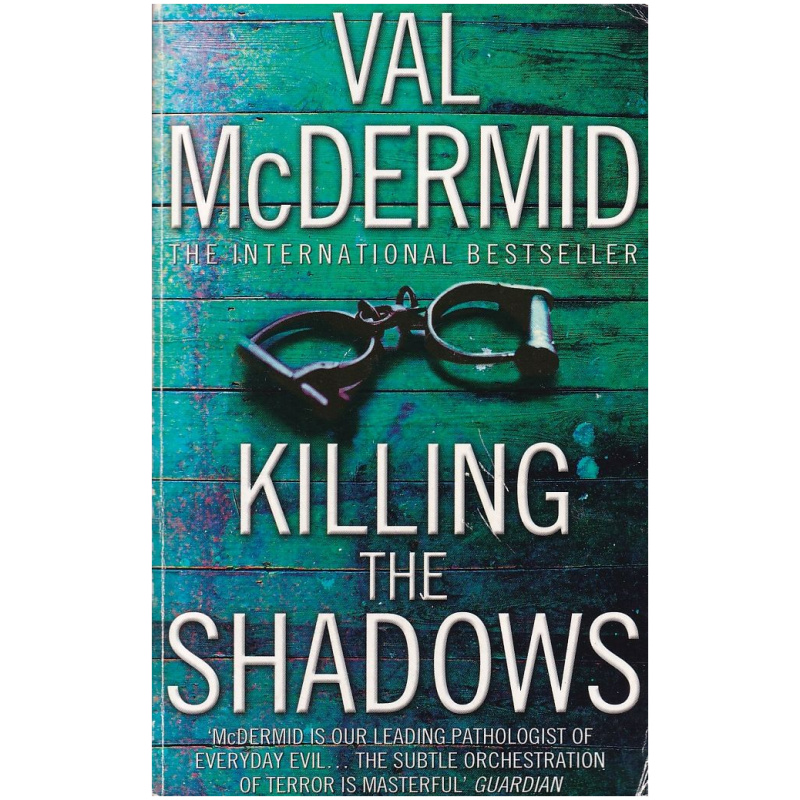 Killing the Shadows by Val McDermid