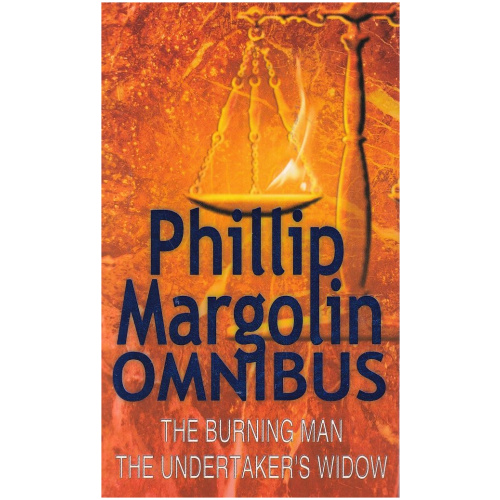 The Burning Man and The Undertaker's Widow by Philip Margolin