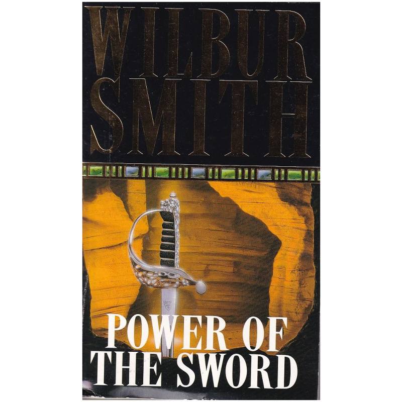 Power of the Sword by Wilbur Smith