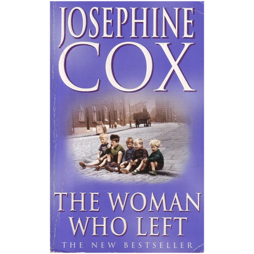 The Woman Who Left by Josephine Cox