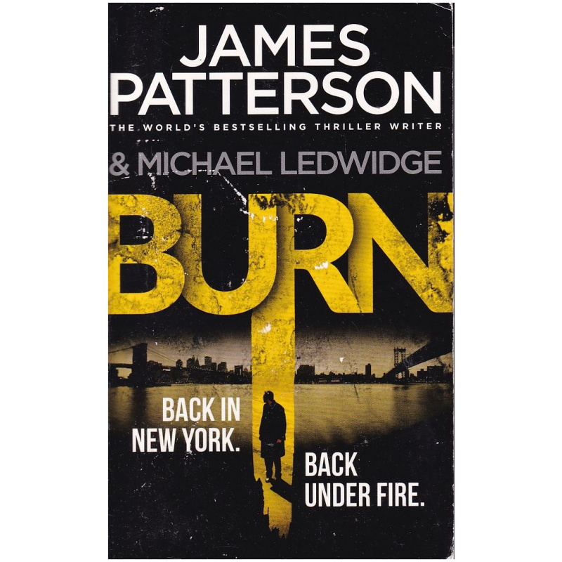 Burn by James Patterson and Michael Ledwidge