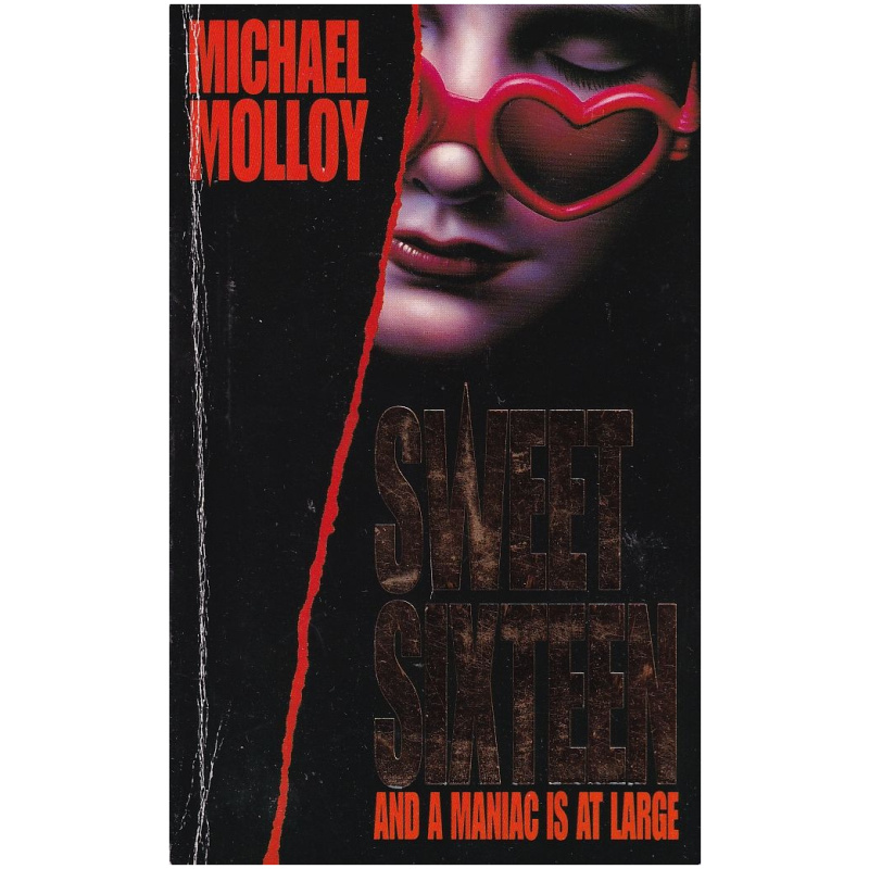 Sweet Sixteen and a maniac is at large by Michael Molloy