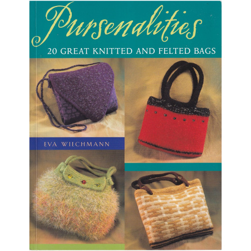 Pursenalities - 20 great knitted and felted bags