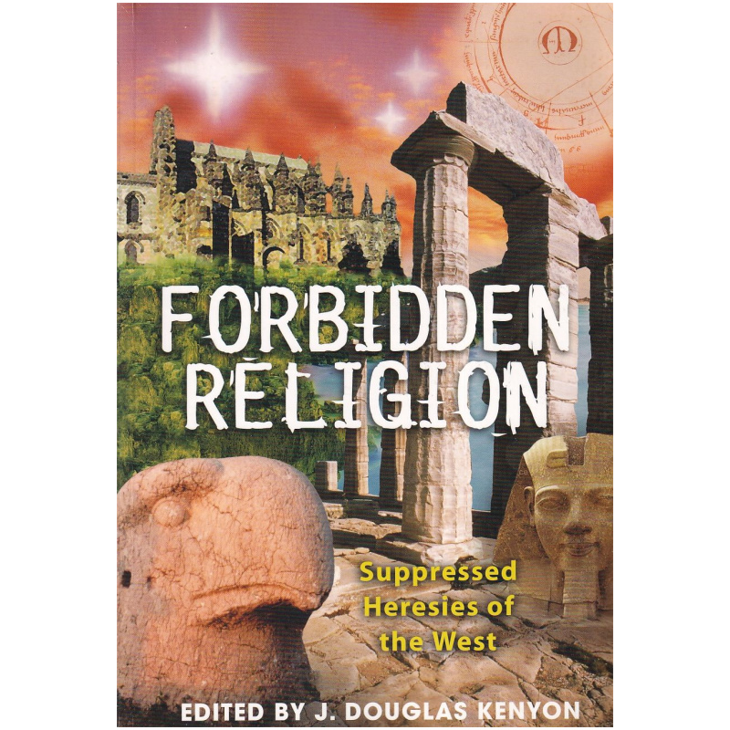 Forbidden Religion - Suppressed Heresies of the West