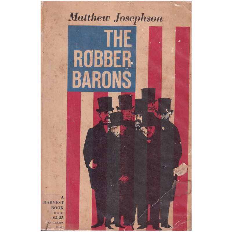 The Robber Barons by Matthew Josephson