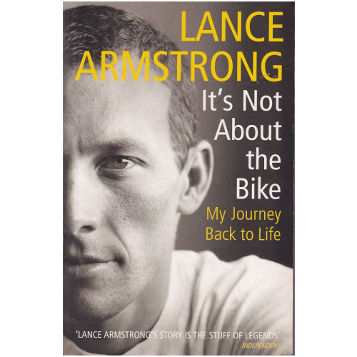 It's not about the bike by Lance Armstrong