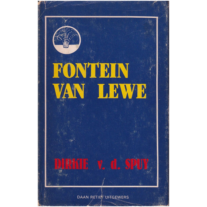 Fontein van die Lewe deur Dirkie van der Spuy Hardeband