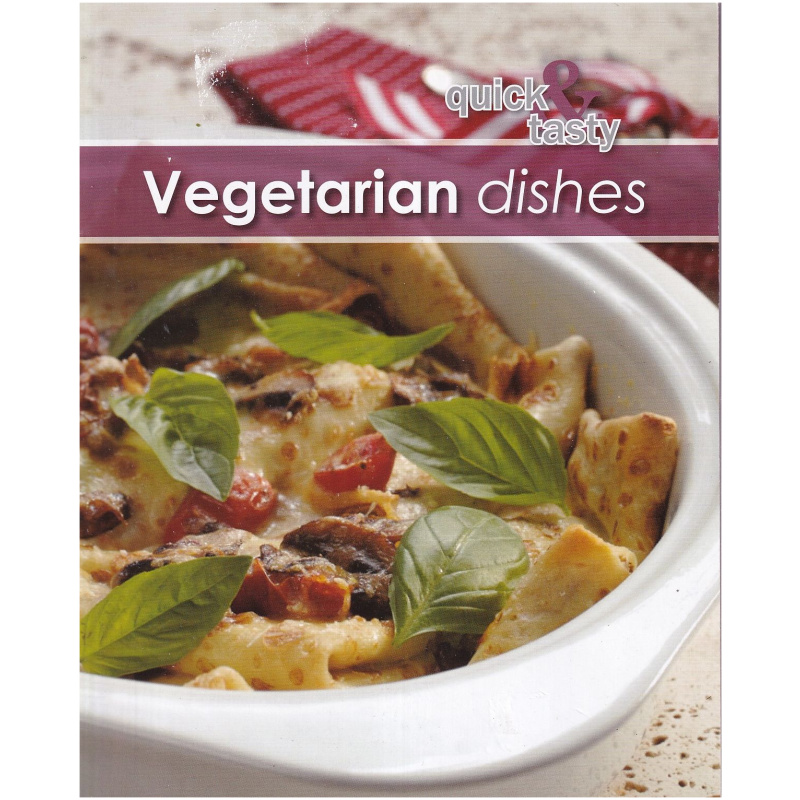 Quick and Tasty Vegetarian Dishes