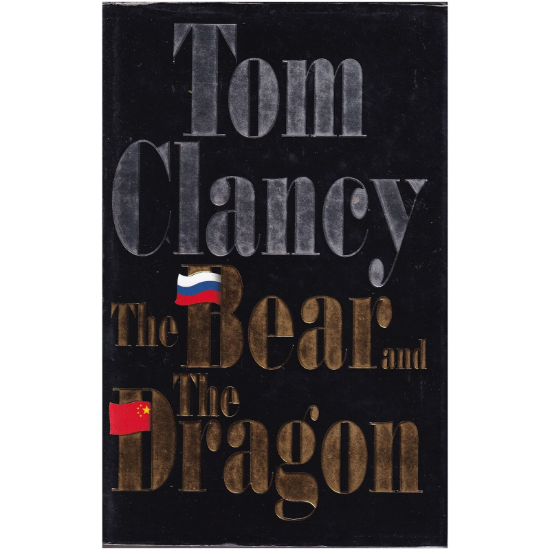 The Bear and the Dragon by Tom Clancy Hardcover