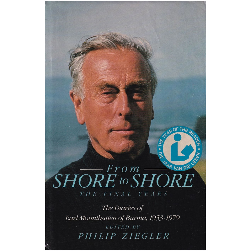 From Shore to Shore: The Final Years. The Diaries of Earl Mountbatten of Burma, 1953-1979 Hardcover