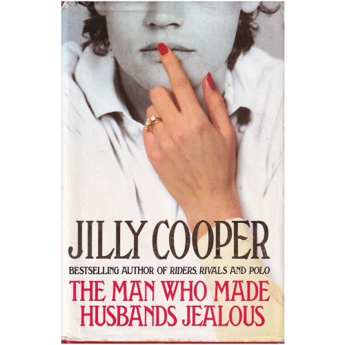 The Man who Made Husbands Jealous by Jilly Cooper Hardcover