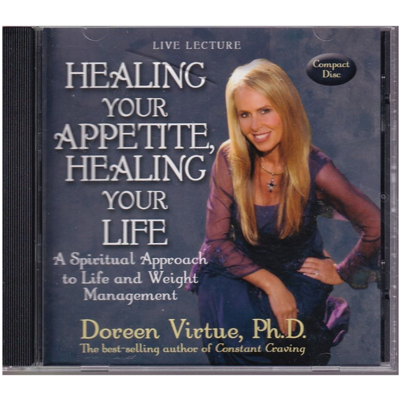 Healing your Appetite , Healing your Life by Doreen Virtue, Ph.D. CD