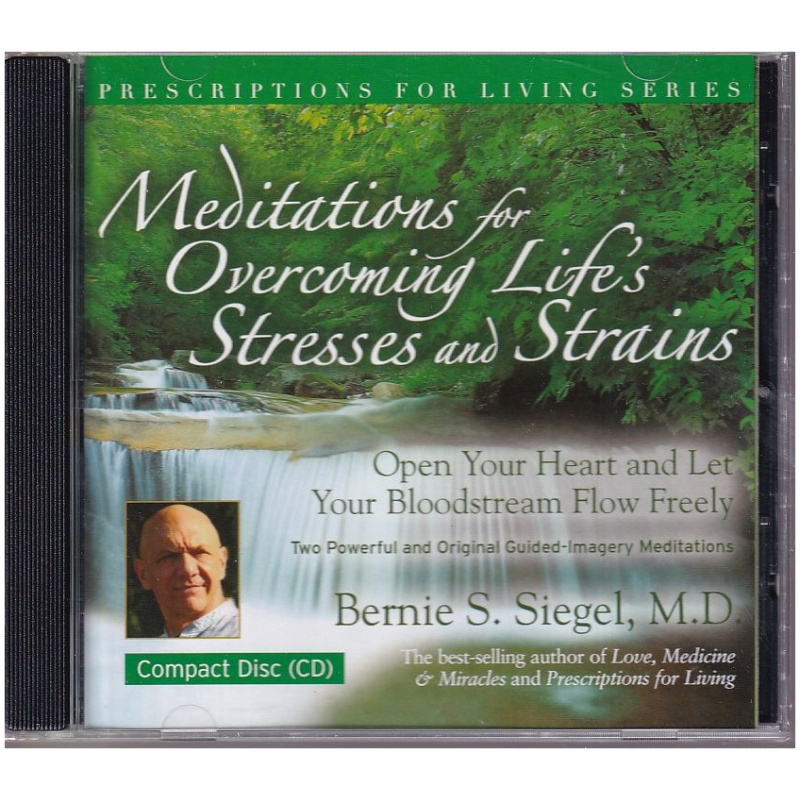 Meditations for Overcoming Life's Stresses and Strains by Bernie S. Siegel, M.D