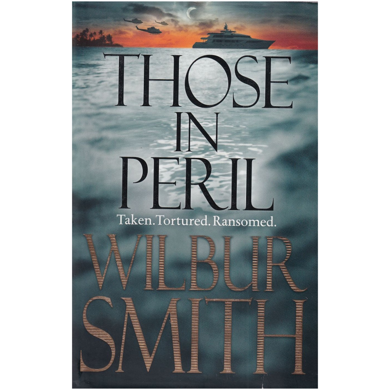 Those in Peril by Wilbur Smith Hardcover