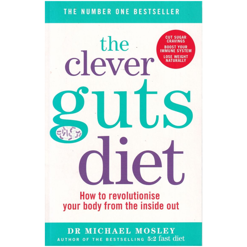 The Clever Guts Diet by Dr Michael Mosley