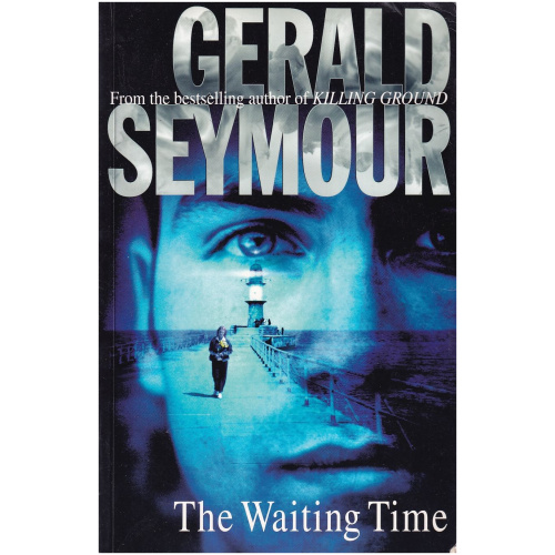 The Waiting Time by Gerald Seymour