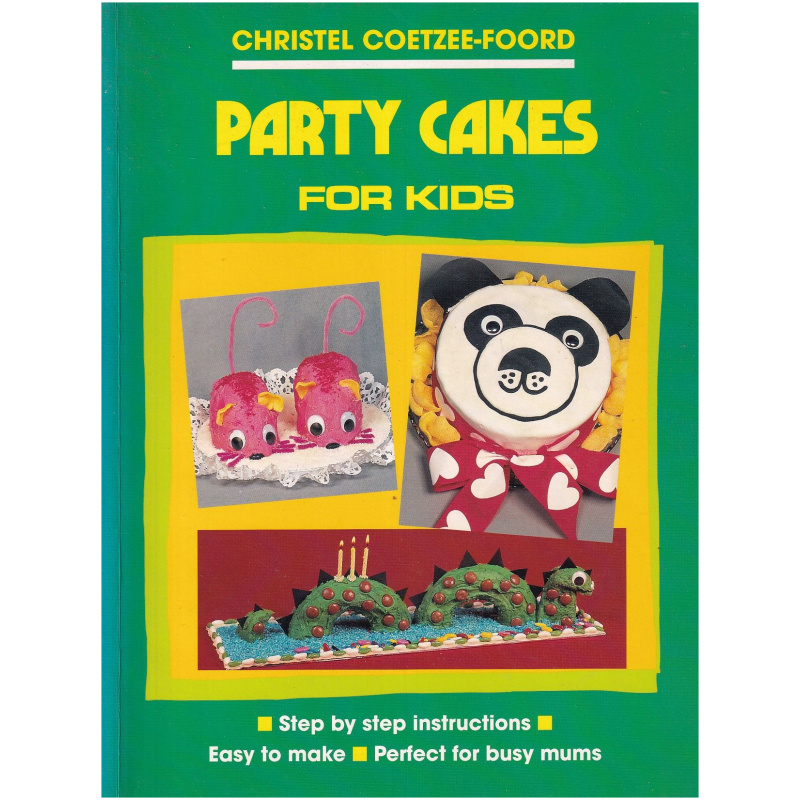 Party Cakes for Kids by Christel Coetzee-Foord