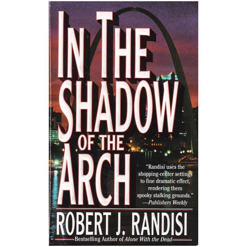 In The Shadow of the Arch by Robert J. Randisi