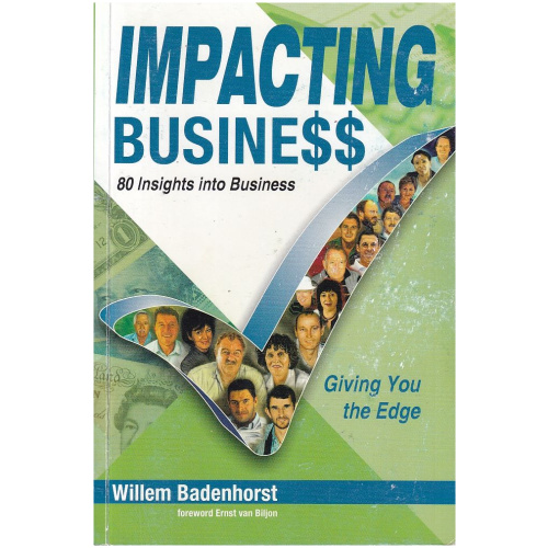 Impacting Business - 80 Insights into Business by Willem Badenhorst