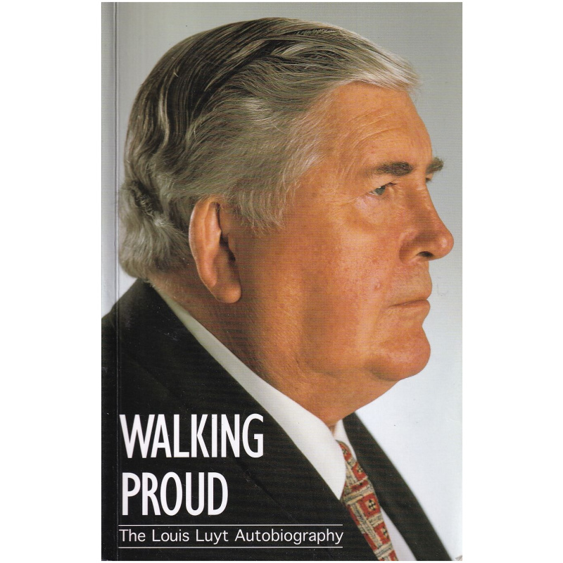 Walking Proud - The Louis Luyt Autobiography