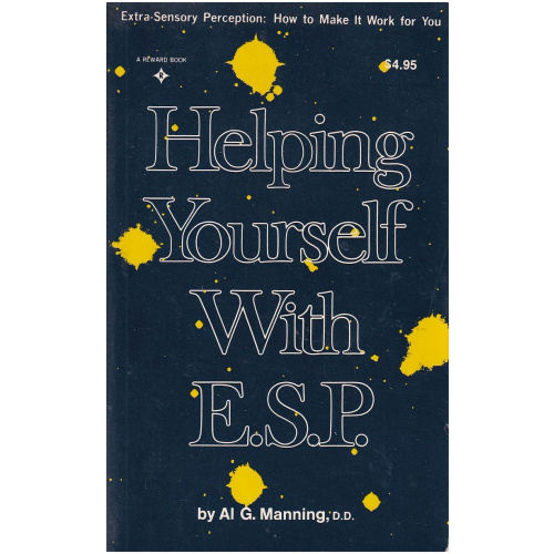 Helping Yourself With E.S.P. by Al G. Manning