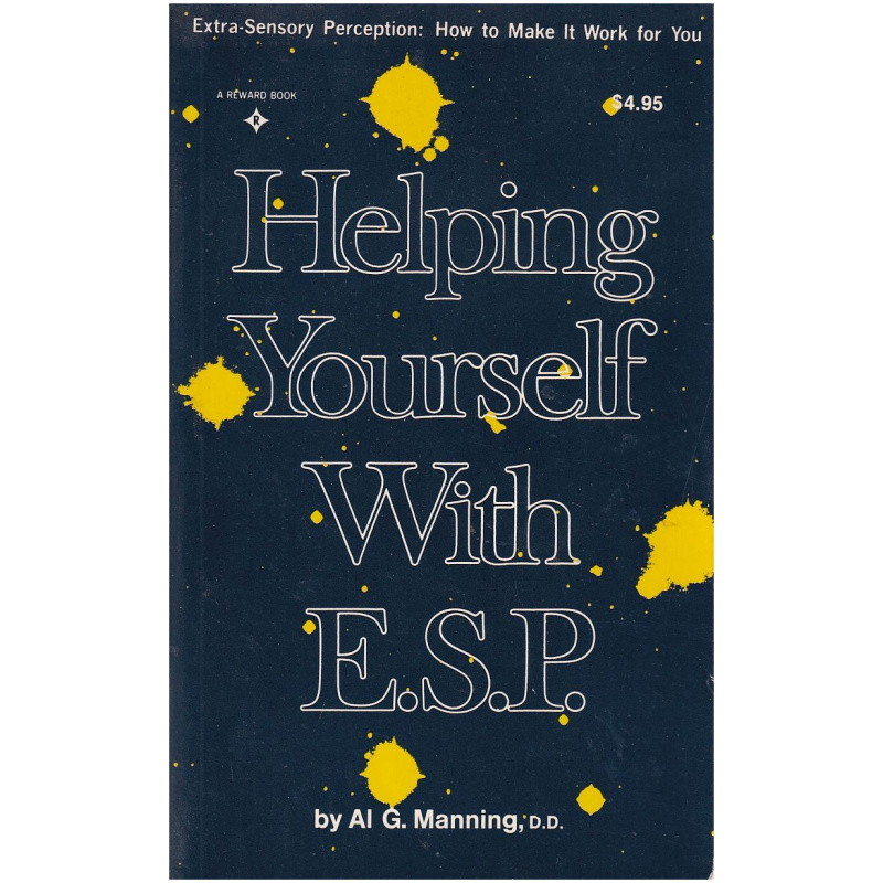 Helping Yourself With E.S.P. by Al G. Manning