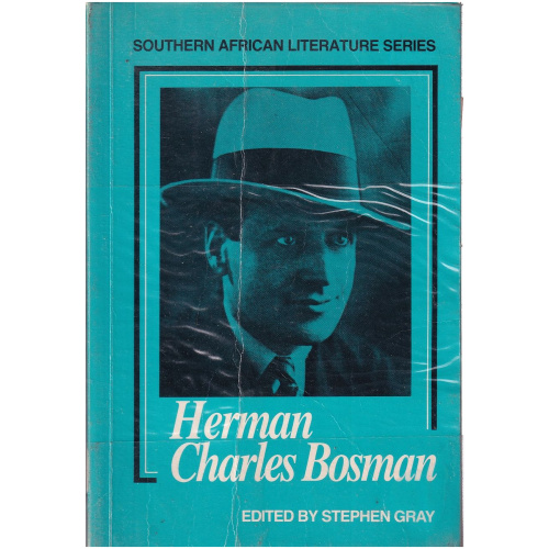 Herman Charles Bosman - Edited by Stephen Gray