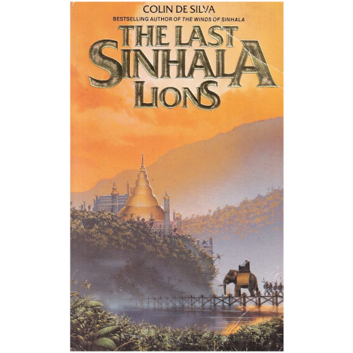 The Last Sinhala Lions by Colin De Silva