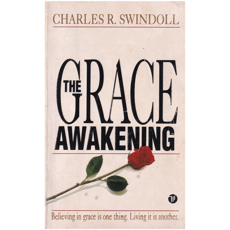 The Grace Awakening by Charles R. Swindoll