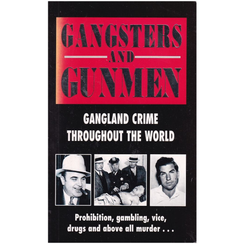 Gangsters and Gunmen - Gangland Crime Throughout the World FIRST EDITION