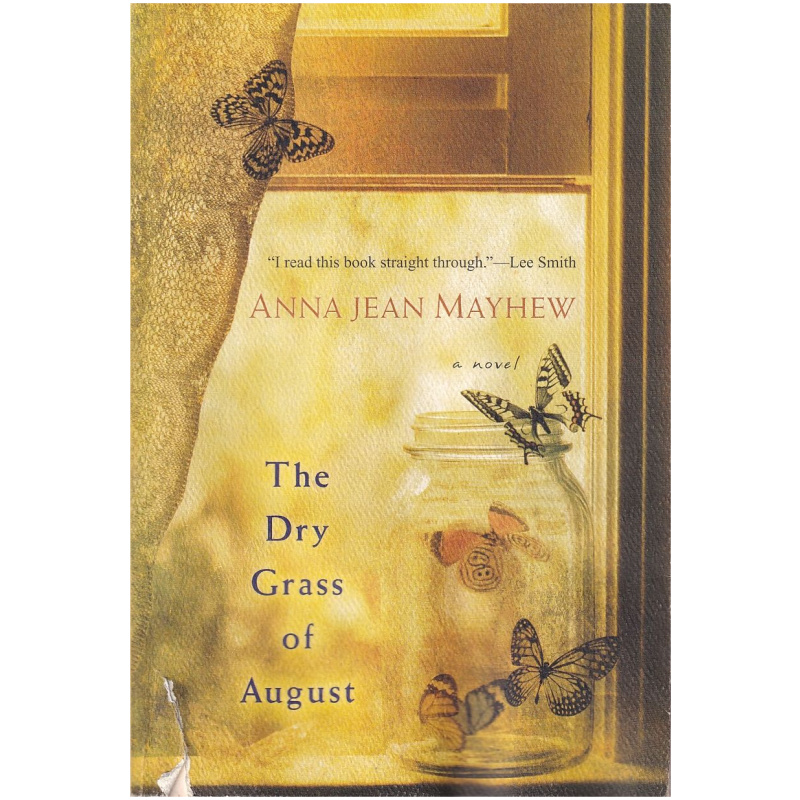 The Dry Grass of August by Anna Jean Mayhew