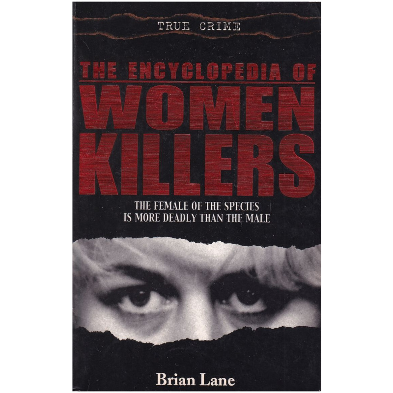 The Encyclopedia of Women Killers by Brian Lane