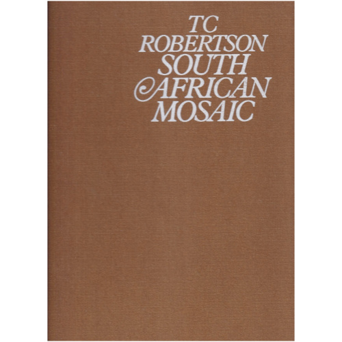 South African Mosaic by TC Robertson - First Edition 1978 - Hardcover