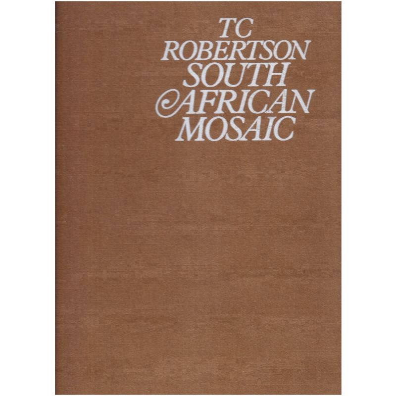 South African Mosaic by TC Robertson - First Edition 1978 - Hardcover