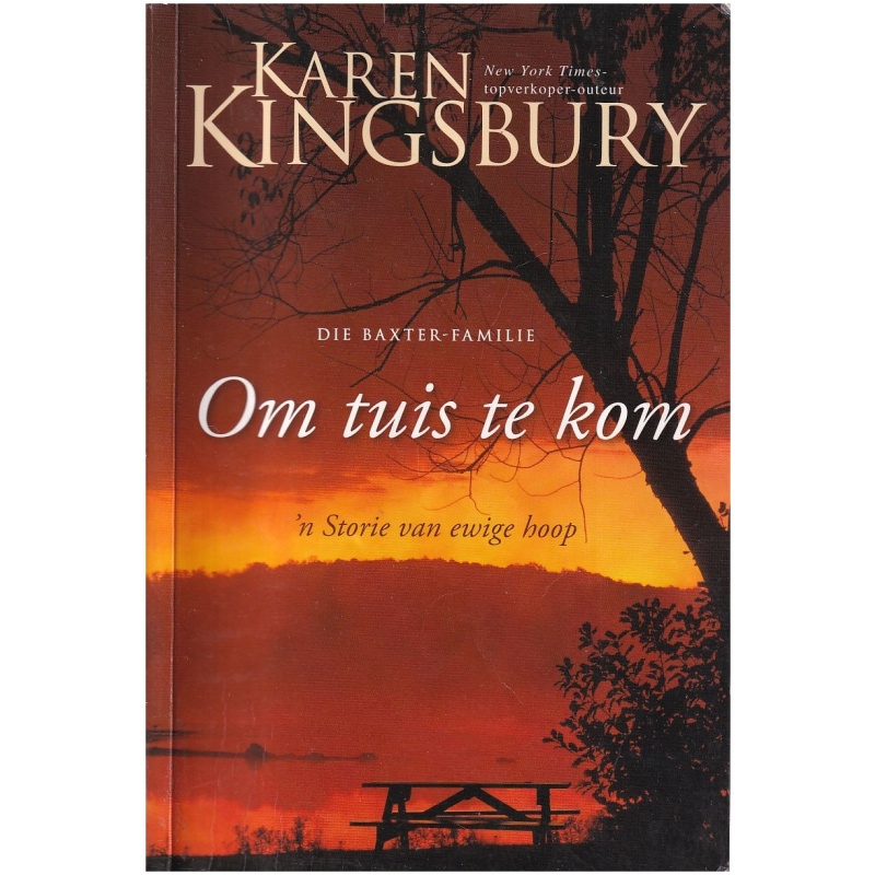 Om tuis te kom deur Karen Kingsbury (Afrikaanse weergawe)