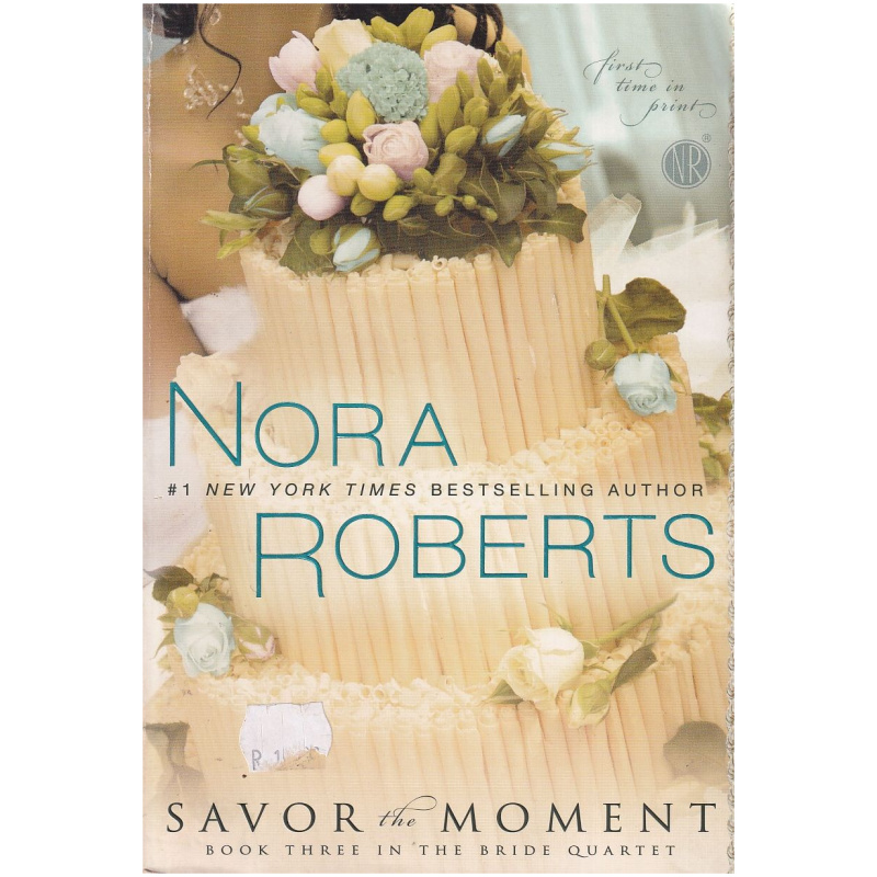 Savor the Moment by Nora Roberts