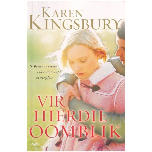 Vir Hierdie Oomblik deur Karen Kingsbury