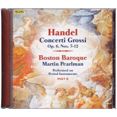 Handel0 – Concerti Grossi Op. 6, Nos. 7-12 (Performed On Period Instruments. Part II) CD