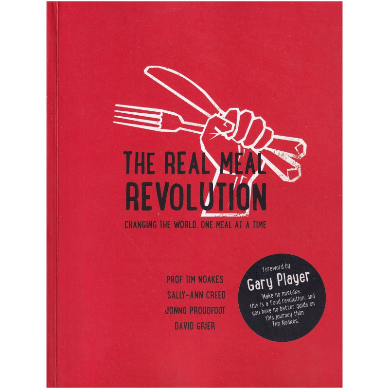 The Real Meal Revolution by Prof Tim Noakes, Sally-Ann Creed, Jonno Proudfoot, David Grier