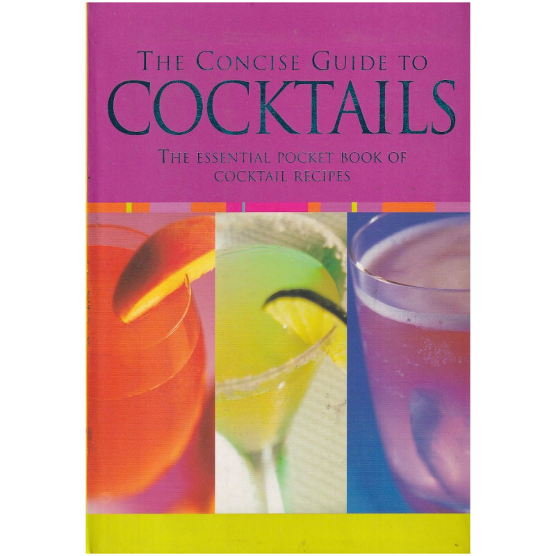 The Concise Guide to Cocktails