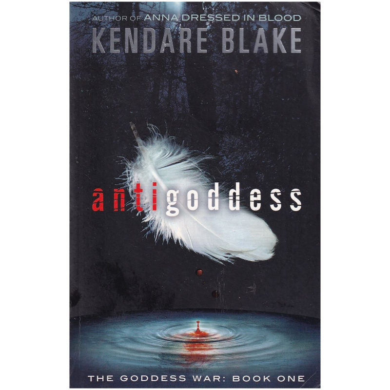 Antigoddess by Kendare Blake - The Goddess War: Book One