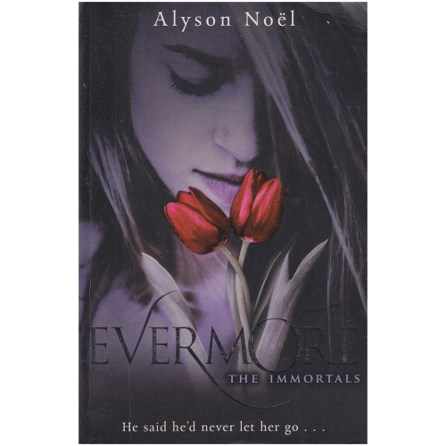 Evermore: The Immortals by Alyson Noel