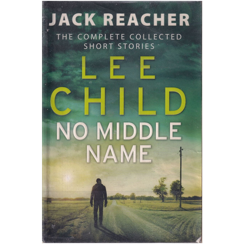 No Middle Name by Lee Child (Jack Reacher)